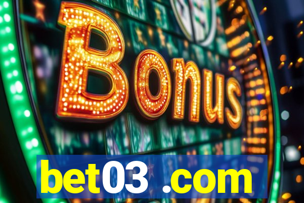 bet03 .com